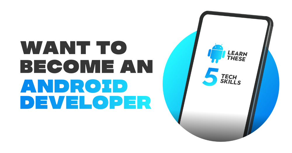 想要成为一个Android开发人员学习这5项技术技能