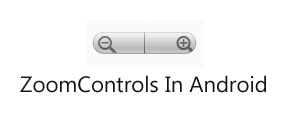 Android中的ZoomControls
