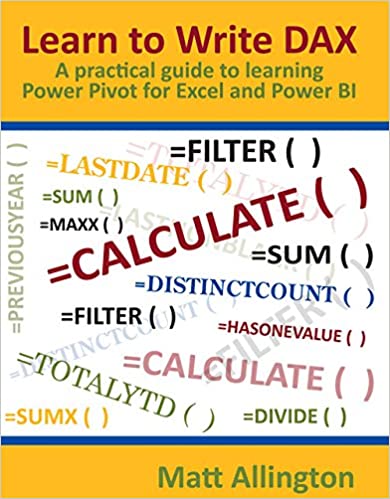 学习编写DAX：学习Power Pivot for Excel和Power BI的实用指南