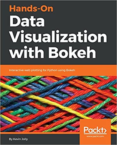 Bokeh的动手数据可视化：使用Bokeh进行Python的交互式Web绘图