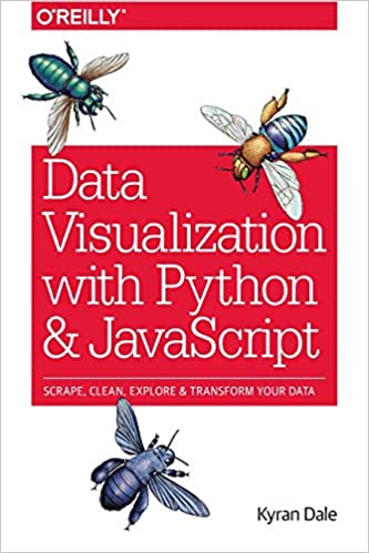 使用Python和JavaScript进行数据可视化：抓取，清理，浏览和转换数据