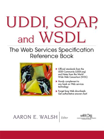 UDDI，SOAP和WSDL：Web服务规范参考书