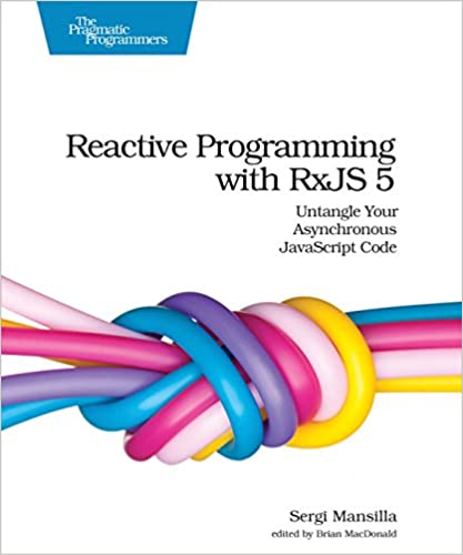 使用RxJS 5进行反应式编程：解开异步JavaScript代码