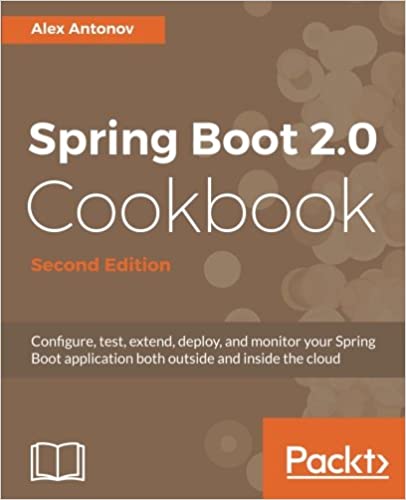 Spring Boot 2.0 Cookbook-第二版，云内外的Spring Boot应用程序