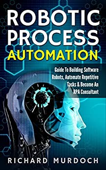 机器人流程自动化：构建软件机器人的指南