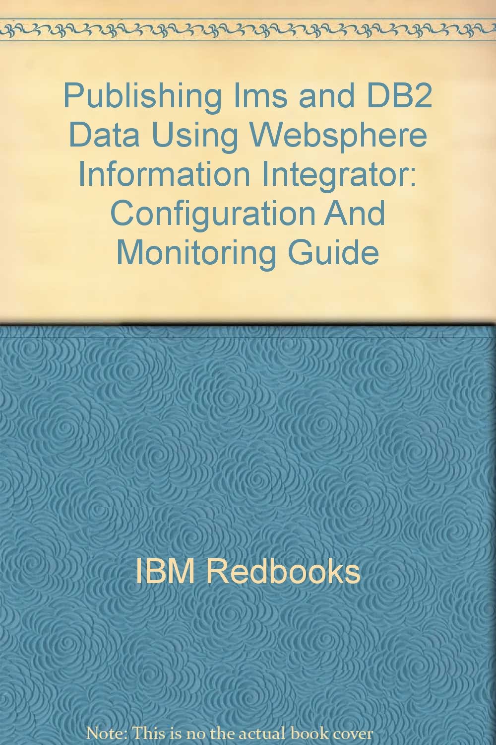使用Websphere Information Integrator发布Ims和DB2数据：配置和监视指南