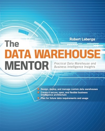 数据仓库导师：实用的数据仓库和商业智能见解